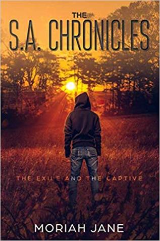 The S.A. Chronicles: The Exile and the Captive (Volume 1)