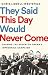 They Said This Day Would Never Come: Chasing the Dream on Obama's Improbable Campaign