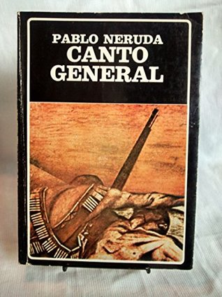 Canto General (Colección Clásica Biblioteca Ayacucho, #2)