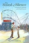 Book cover for The Sound of Silence: Growing Up Hearing with Deaf Parents