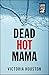 Dead Hot Mama (A Loon Lake Mystery Book 5)