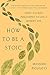 How to Be a Stoic by Massimo Pigliucci