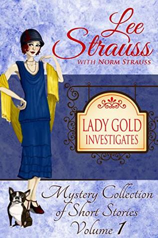 Lady Gold Investigates, Volume 1 (Lady Gold Investigates, #1)