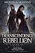 Transcendence and Rebellion...