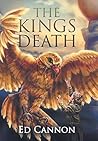 The Kings Death by Ed Cannon