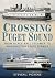 Crossing Puget Sound by Steven J. Pickens