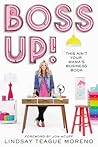 Boss Up! by Lindsay Teague Moreno