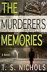 The Murderer's Memories by T.S. Nichols