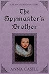 The Spymaster's Brother (Francis Bacon Mystery #6)