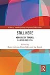 Still Here: Memoirs of Trauma, Illness and Loss (Routledge Interdisciplinary Perspectives on Literature Book 98)