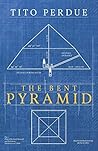 The Bent Pyramid by Tito Perdue