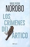 Los crímenes del Ártico by Mads Peder Nordbo Los crímenes del Ártico by Mads Peder Nordbo