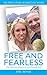 Free and Fearless: The Amaz...