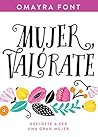 Book cover for Mujer, valórate: Decídete a ser una gran mujer (Spanish Edition)