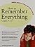 How to Remember Everything:...