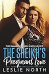 The Sheikh’s Pregnant Love by Leslie North The Sheikh’s Pregnant Love by Leslie North