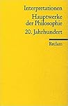 Interpretationen: Hauptwerke der Philosophie: 20. Jahrhundert