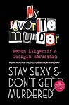 Stay Sexy & Don't Get Murdered by Karen Kilgariff