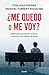 ¿Me quedó o me voy? / Would I will stay or go? (Spanish Edition)