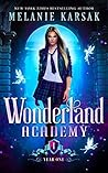 Wonderland Academy by Melanie Karsak