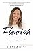 Flourish: Redefine success and create more time, energy, impact and happiness