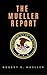 The Mueller Report: Report on the Investigation into Russian Interference in the 2016 Presidential Election