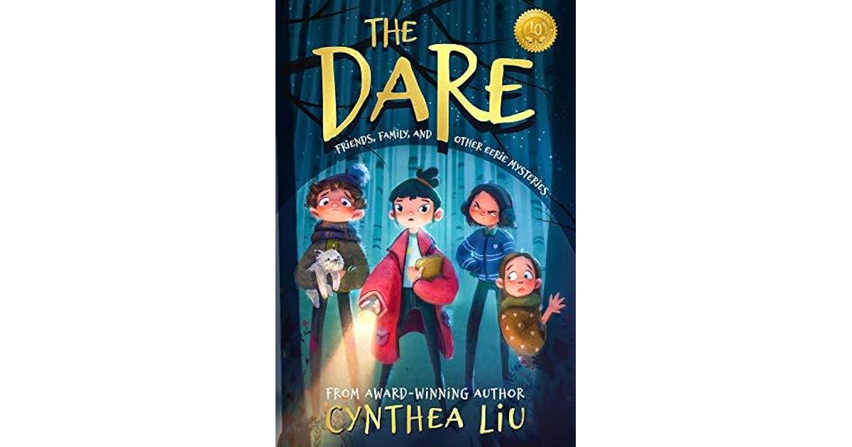 The Dare Friends, Family, and Other Eerie Mysteries by Cynthea Liu