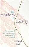 Book cover for The Wisdom of Anxiety: How worry and intrusive thoughts are gifts to help you heal