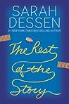 The Rest of the Story by Sarah Dessen The Rest of the Story by Sarah Dessen