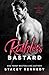 Ruthless Bastard (Dangerous Love #3)