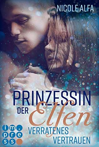 Verratenes Vertrauen (Prinzessin der Elfen, #4)