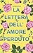La lettera dell’amore perduto by Debbie Rix