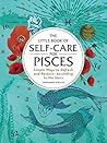 The Little Book of Self-Care for Pisces by Constance Stellas