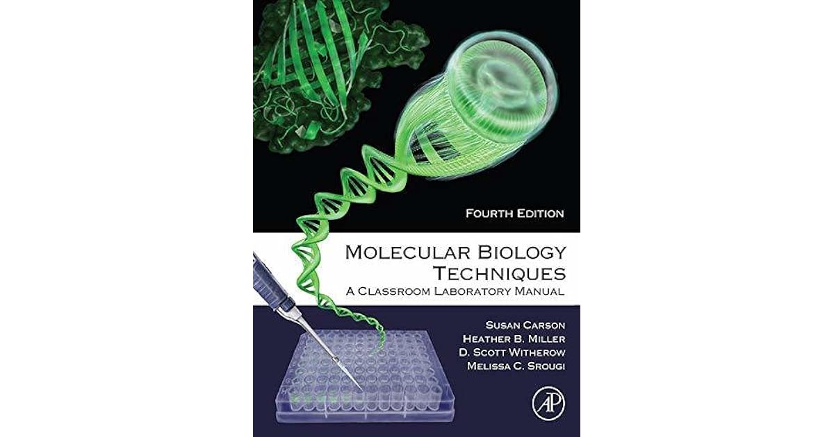 Molecular Biology Techniques A Classroom Laboratory Manual by Sue Carson