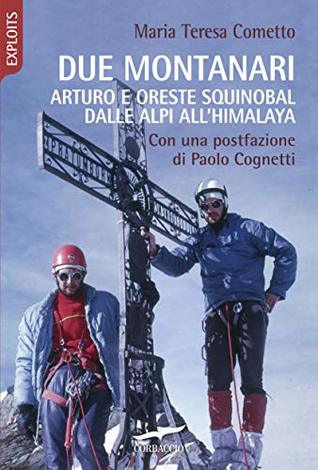 Due montanari: Arturo e Oreste Squinobal dalle Alpi all'Himalaya (Italian Edition)