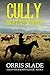 Cully: Righting Wrongs: (Cully the Bounty Hunter - Book 8)