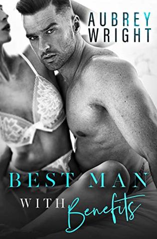 Best Man with Benefits (Kindle Edition)