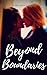 Beyond Boundaries: A Steamy Rich And Poor Girl Romance