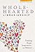 Wholehearted Librarianship:...
