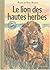 LE LION DES HAUTES HERBES by Ruth Brown