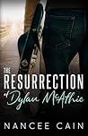 The Resurrection of Dylan McAthie (Pine Bluff, #1) The Resurrection of Dylan McAthie (Pine Bluff, #1)