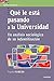 Qué le está pasando a la Universidad: Un análisis sociológico de su infantilización (Spanish Edition)