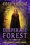 Desperate Forest by Cece Louise