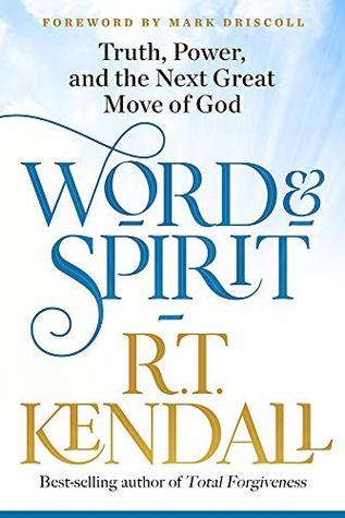 Word and Spirit: Truth, Power, and the Next Great Move of God (Kindle Edition)