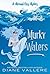 Murky Waters: A Mermaid Cozy Mystery