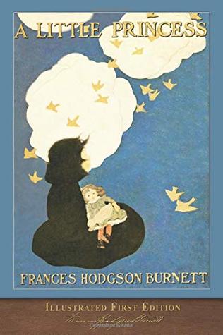 A Little Princess (Illustrated First Edition): 100th Anniversary Collection with Foreword