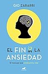 El fin de la ansiedad by Gio Zararri