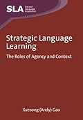 Strategic Language Learning: The Roles of Agency and Context