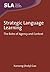 Strategic Language Learning: The Roles of Agency and Context (Second Language Acquisition Book 49)