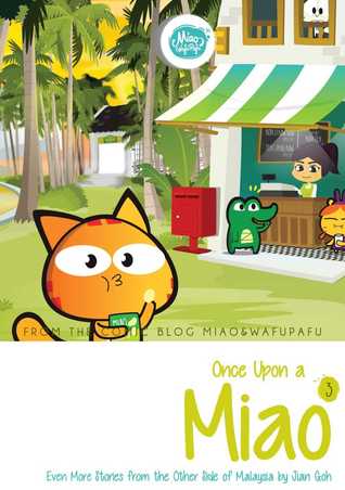 Once Upon a Miao #3: Even More Stories from the Other Side of Malaysia